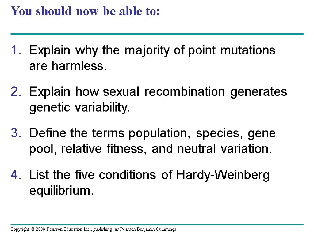 You should now be able to: Explain why the majority of point mutations are